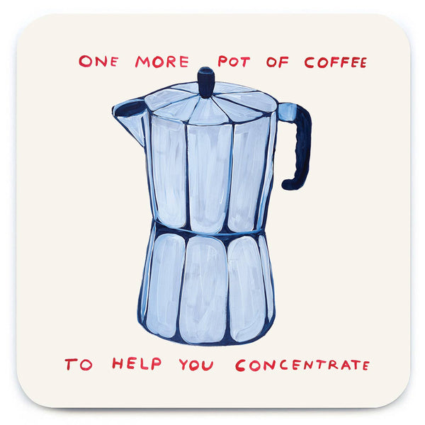 Funny Art Coaster By David Shrigley - One More Pot of Coffee