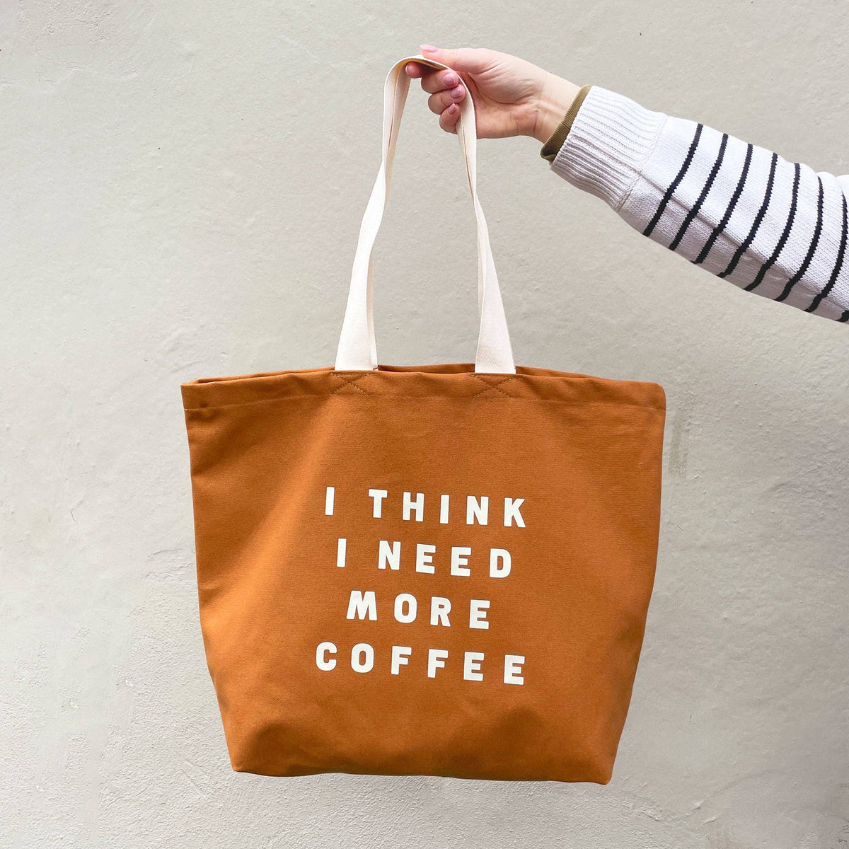 I Think I Need More Coffee - Tan Tote Bag